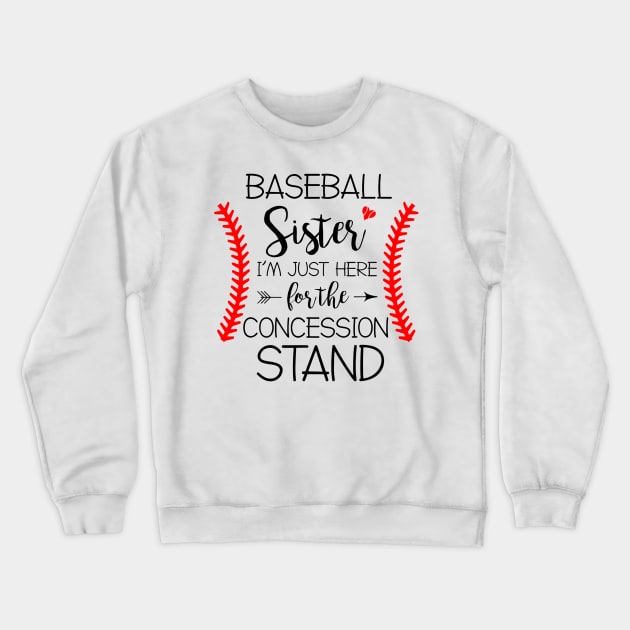 Baseball Sister Im Just Here Crewneck Sweatshirt by Vigo